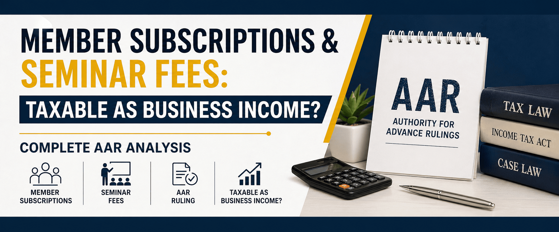 Member Subscriptions & Seminar Fees: Taxable as Business Income? Complete AAR Analysis image